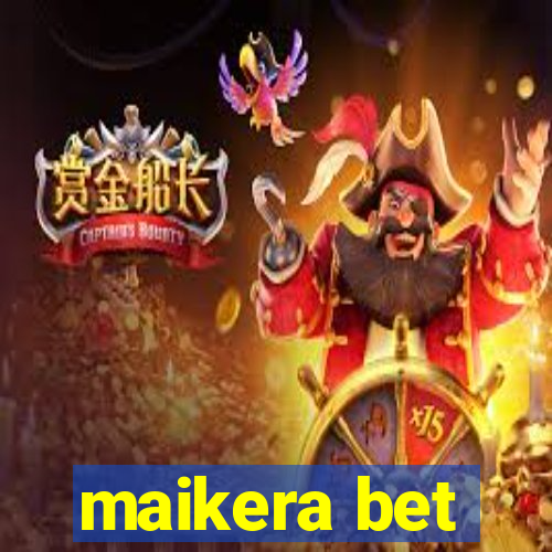 maikera bet